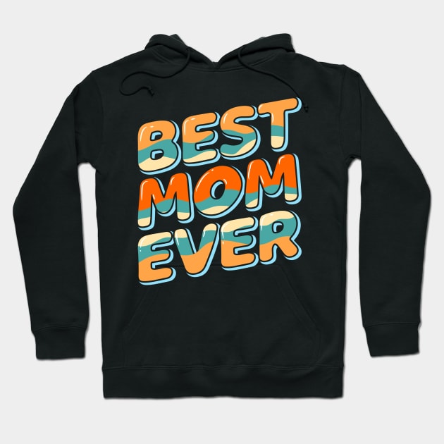 Best mom ever Hoodie by Kams_store